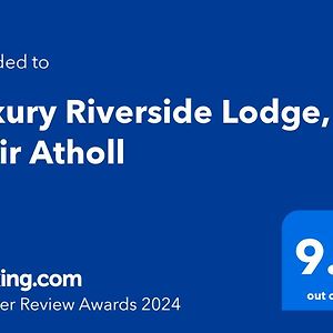 Luxury Riverside Lodge, Blair Atholl Пітлохрі Exterior photo
